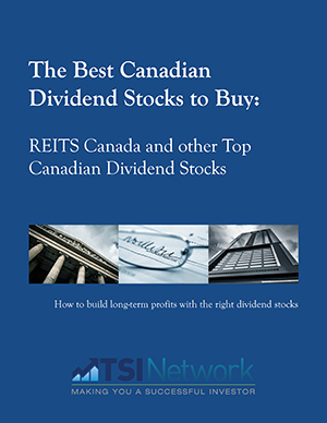 New 2016 Free Report: Our report on how to build long-term profits with the right dividend stocks: The Best Canadian Dividend Stocks to Buy: REITs Canada and other Top Canadian Dividend Stocks